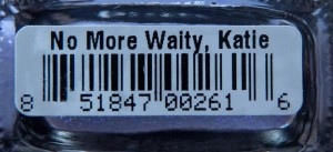 Butter No More Waity, Katie